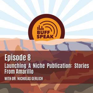 Episode 8 - Launching A Niche Publication: Stories From Amarillo
