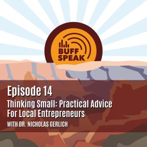 Episode 14 - Thinking Small: Practical Advice For Local Entrepreneurs