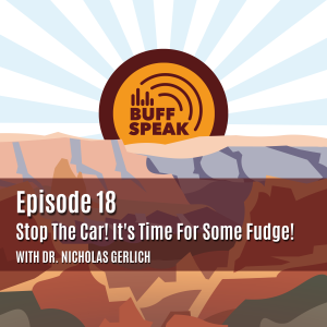 Episode 18 - Stop The Car! It’s Time For Some Fudge!