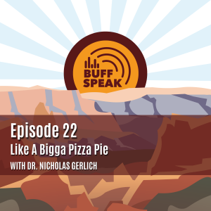 Episode 22 - Like A Bigga Pizza Pie